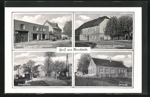 AK Muschwitz, Dorfplatz, Schule, Erbschank u. Gasthaus Oswald Werner, Handelsgeschäft u. Schmiede