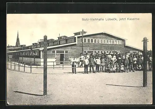 AK Lübeck, Nutz-Viehhalle, jetzt Kaserne