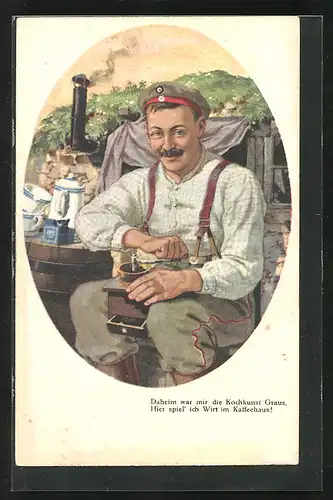 AK Soldat mit Kaffeemühle, Daheim war mit die Kochkunst Graus...