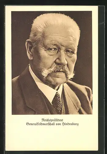 AK Paul von Hindenburg, der Reichspräsident und Generalfeldmarschall richtet den Blick in die Kamera