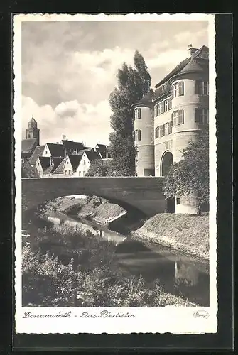 AK Donauwörth in Schwaben, am Riedertor, die Brücke über den kleinen Fluss