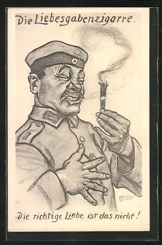 Künstler-AK sign. Lehmann-Dumont: Die Liebesgabenzigarre, rauchender Soldat verzieht das Gesicht