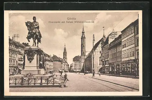 AK Görlitz, Obermarkt mit Kaiser Wilhelm-Denkmal