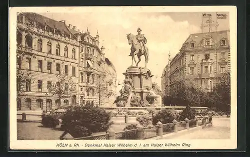 AK Köln-Neustadt, Denkmal Kaiser Wilhelm d. I. am Kaiser Wilhelm Ring