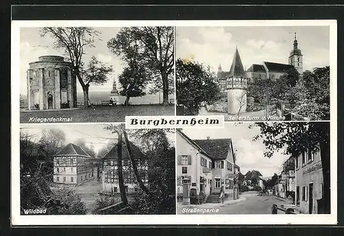 AK Burgbernheim, Kriegerdenkmal, Wildbad, Strassenpartie, Seilersturm und Kirche