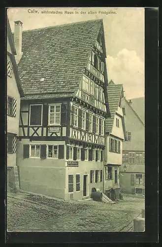 AK Calw, Altdeutsches Haus in der alten Postgasse, Strassenpartie