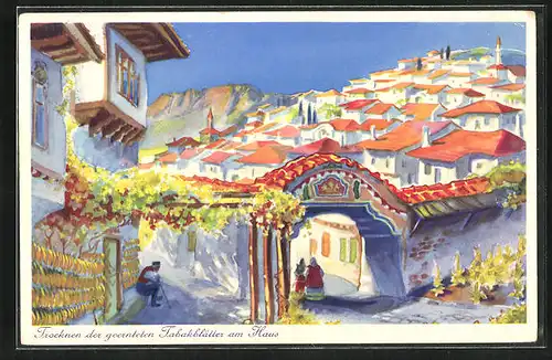 Künstler-AK Trocknen der geernteten Tabakblätter am Haus in Bulgarien