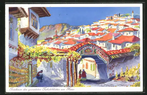 Künstler-AK Trocknen der geernteten Tabakblätter am Haus in Bulgarien