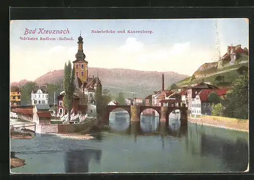 AK Bad Kreuznach, Nahebrücke und Kauzenburg