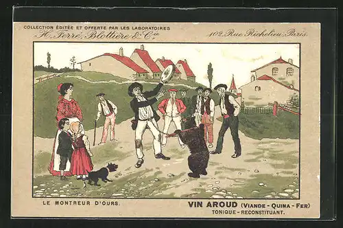 AK Le Montreur d'Ours, französische Dorfbewohner mit einem Tanzbären, Reklame für Vin Aroud, Tonique Reconstituant