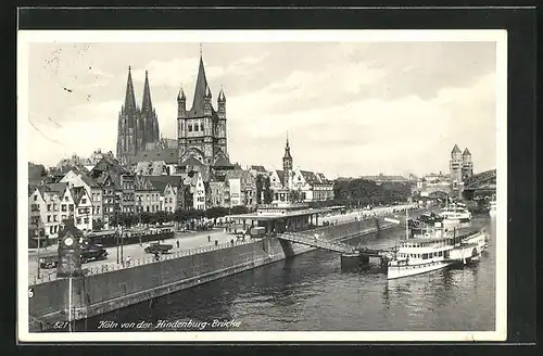 AK Köln, Rheinufer von der Hindenburg-Brücke aus gesehen, Blick zum Dom, Dampfer an der Anlegestelle