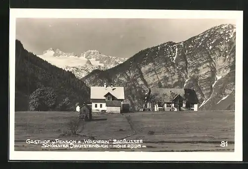 AK Bad Aussee, Gasthof u. Pension z. Wasnerin mit Dachsteinblick