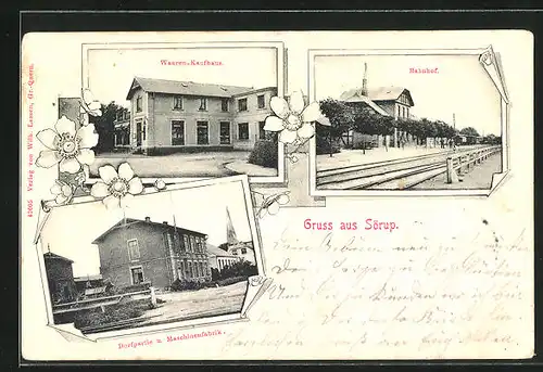 AK Sörup, Waaren-Kaufhaus, Bahnhof, Dorfpartie und Maschinenfabrik