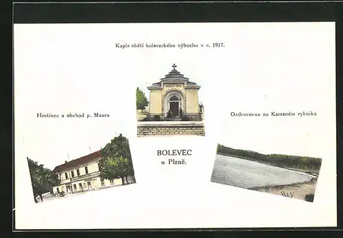 AK Bolevec u Plzne, Hostinec a obchod p. Maura, Kaple obeti boleveckeho vybuchu v r. 1917, Ozdravovna na Kamenem rybniku