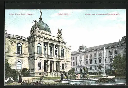 AK Troppau, Kaiser Franz Josef-Museum & Lehrer- und Lehrerinnen-Bildungsanstalt
