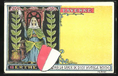 Künstler-AK Payerne, Berthe, Par la Grace de Dieu Humble Reyne, Göttin mit Wappen