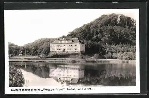 AK Ludwigswinkel in der Pfalz, das Müttergenesungsheim Wasgau-Haus am Ufer