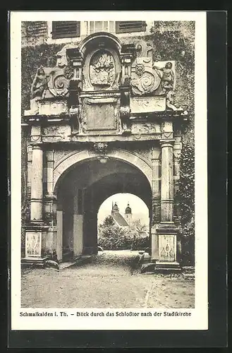 AK Schmalkalden i. Th., die Stadtkirche durch das Schlosstor gesehen