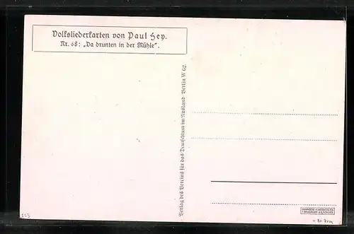 Künstler-AK Paul Hey: Volksliederkarte Nr. 68: Da drunten in der Mühle