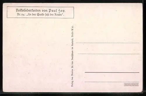 Künstler-AK Paul Hey: Volksliederkarte Nr. 94: An der Quelle sass ein Knabe