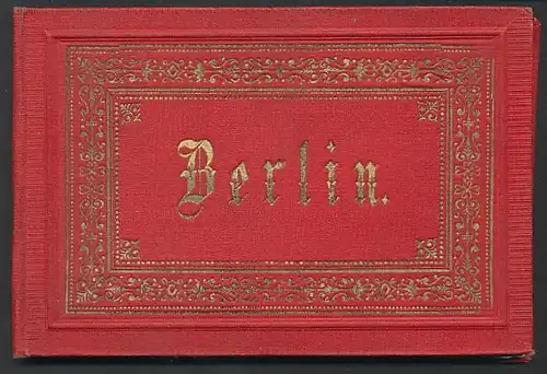 Leporello-Album Berlin, mit 8 Lithographie-Ansichten, Bahnhof Friedrichstrasse, Anhalter Bahnhof, Oranienburgerstrasse