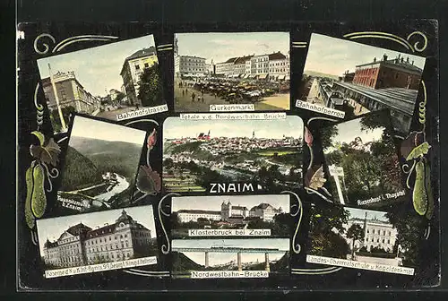 AK Znaim, Bahnhofstrasse, Gurkenmarkt, Kaserne des K. u. K. Inf. Rgmts. 99