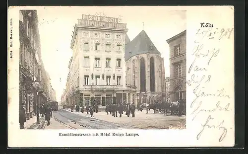 AK Köln, Komödienstrasse mit Hôtel Ewige Lampe