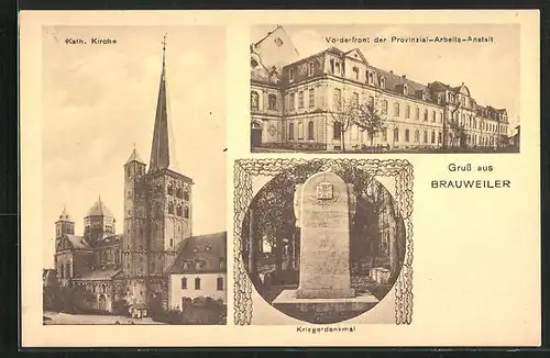 AK Brauweiler, Vorderfront der Provinzial-Arbeits-Anstalt, Kath. Kirche, Kriegerdenkmal