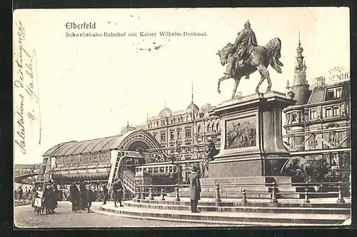 AK Elberfeld, Schwebebahn-Bahnhof mit Kaiser Wilhelm-Denkmal