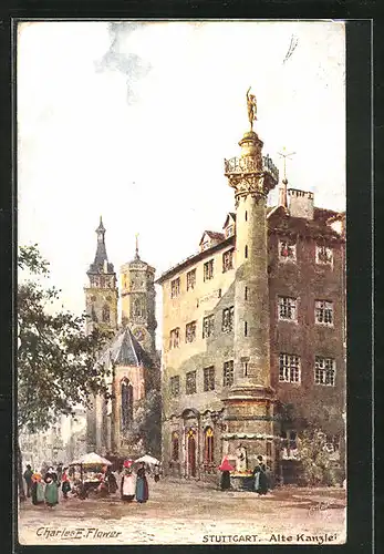 Künstler-AK Charles F. Flower: Stuttgart, Markt an der Alten Kanzlei