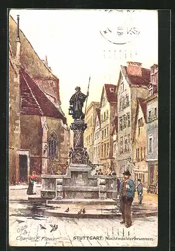 Künstler-AK Charles F. Flower: Stuttgart, Nachtwächterbrunnen mit Passanten