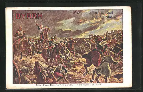 AK Byrrh Vin Tonique et Hygiénique, Prise d`une Batterie Allemande, Campagne 1914-1916, Reklame