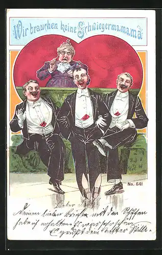 AK Wir brauchen keine Schwiegermamama, drei Herren mit Monokel, betagte Frau mit Brille