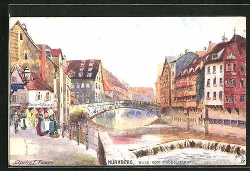 Künstler-AK Charles F. Flower: Nürnberg, Blick vom Trödelmarkt