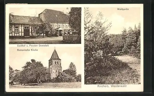AK Kircheib / Westerwald, Gasthaus Dowedeit, Romanische Kirche, Waldpartie