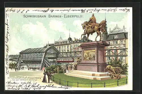 Lithographie Barmen-Elberfeld, Schwebebahn am Bahnhof mit Hotel Weidenhof u. Kaiser Wilhelm Denkmal