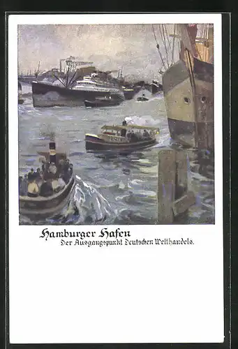 Künstler-AK Otto Amtsberg: Hamburger Hafen, Der Ausgangspunkt Deutschen Welthandels