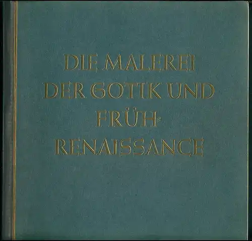 Sammelalbum 96 Bilder, Die Malerei der Gothik und Früh-Renaissance, Cigarettenbilderdienst Hamburg-Bahrenfeld