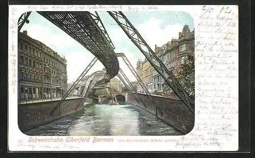 AK Wuppertal, Schwebebahn Barmen-Elberfeld-Vohwinkel, Ansicht der Strecke von der Islander Brücke aus gesehen