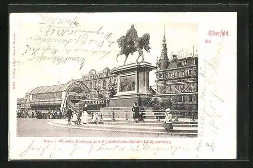 AK Wuppertal, Schwebebahn Elberfeld, Kaiser Wilhelm-Denkmal mit dem Bahnhof Döppersberg
