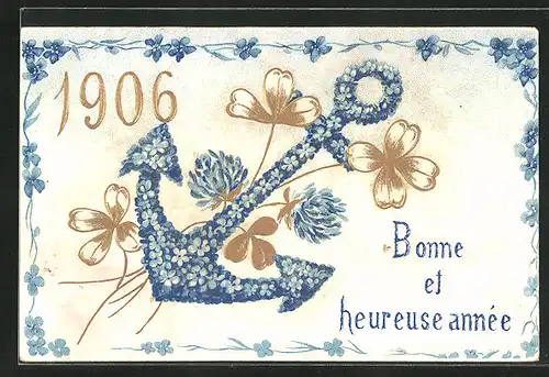 Präge-AK Jahreszahl mit Anker aus Blumen und Kleeblättern, Neujahrsgruss 1906