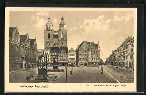 AK Wittenberg Bez. Halle, Markt mit Kirche und Collegienstrasse