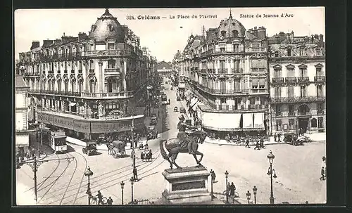 AK Orléans, La Place de Martroi, Statue de Jeanne d`Arc, Strassenbahn
