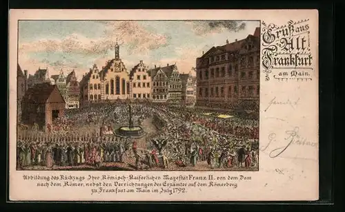 Lithographie Alt-Frankfurt, Rückzug Ihrer Römisch-Kaiserlichen Majestät Franz II. von dem Dom nach dem Römer