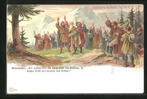 AK Schiller's Wilhelm Tell, No. 4, Rösselmann: Wir wollen sein ein Volk von Brüdern, in keiner Noth...