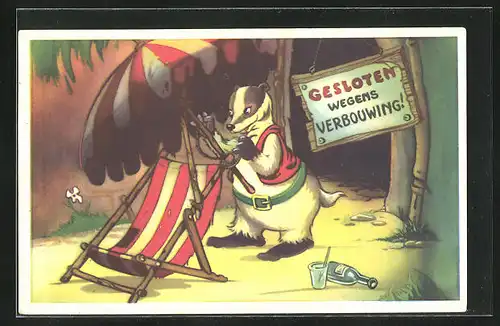 AK Doremias Das, Gesloten wegens Verbouwing!, Dachs baut Liegestuhl und Schirm vor dem Bau auf