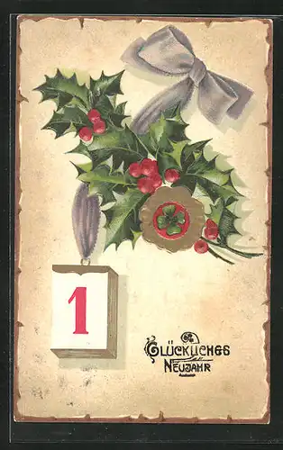 Präge-Lithographie Glückliches Neujahr, Weihnachtsbeere, Siegel und Kalenderblatt