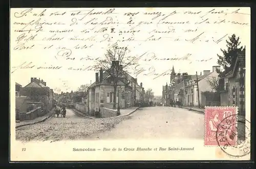AK Sancoins, Rue de la Croix Blanche et Rue Saint-Amand, Strassenpartien