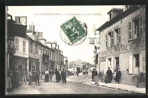 AK La Guerche, La Grande Rue, et route de Nevers, Hotel du Cheval blanc