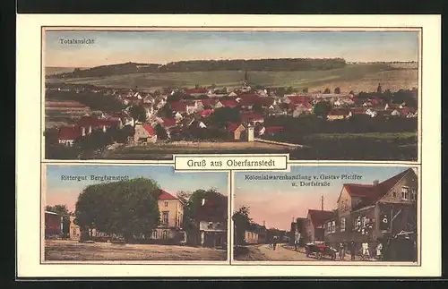 AK Oberfarnstedt, Rittergut, Kolonialwarenhandlung Pfeiffer, Panorama
